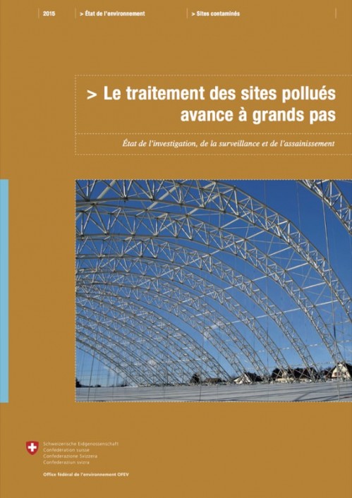[Publication] Suisse : Le traitement des sites pollués avance à grands pas  - Office fédéral de l'environnement OFEV