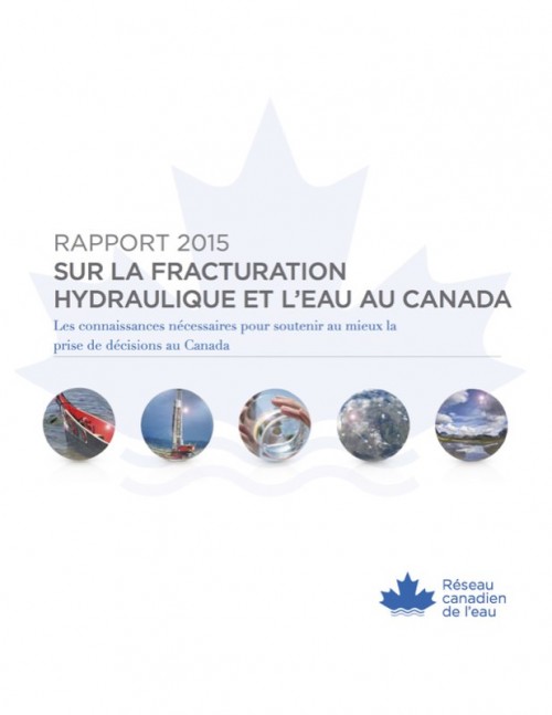 [Publication] Rapport 2015 sur la fracturation hydraulique et l'eau au Canada