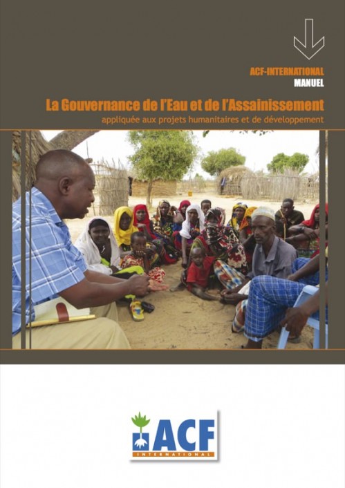 [Publication] La Gouvernance de l’Eau et de l’Assainissement appliquée aux projets humanitaires et de développement - ACF
