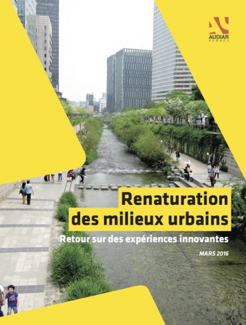 [Publication] Renaturation des milieux urbains : retour sur des expériences innovantes - AUDIAR Rennes