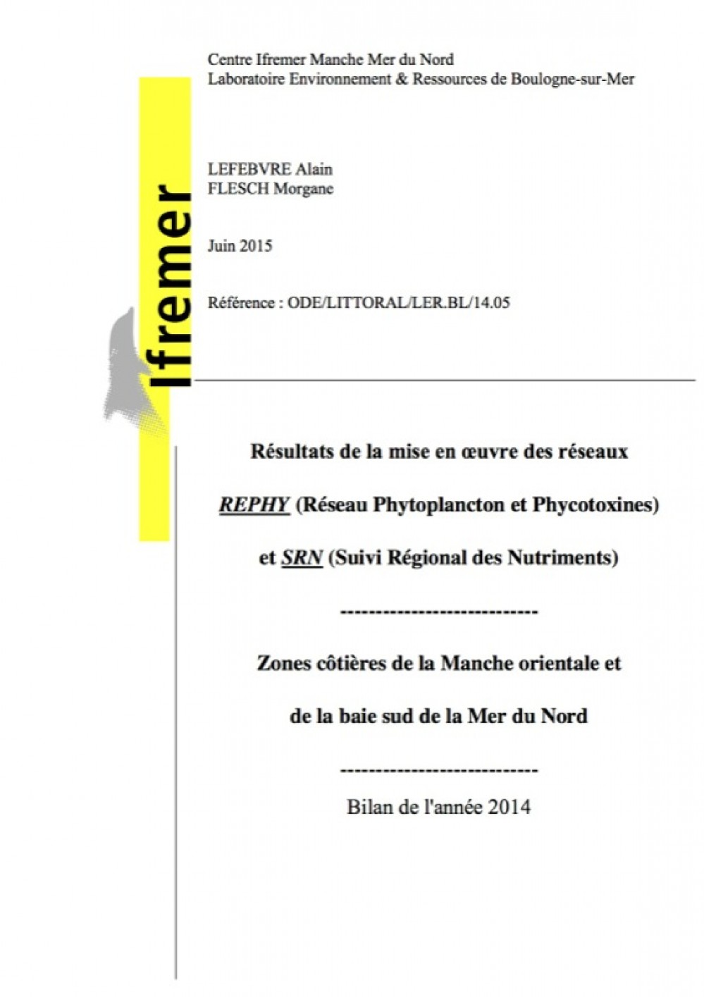 [Publication] Résultats de la mise en oeuvre des réseaux REPHY et SRN - Zone côtières de la Manche orientale et de la baie sud de la Mer du Nord - Bilan de l'année 2014