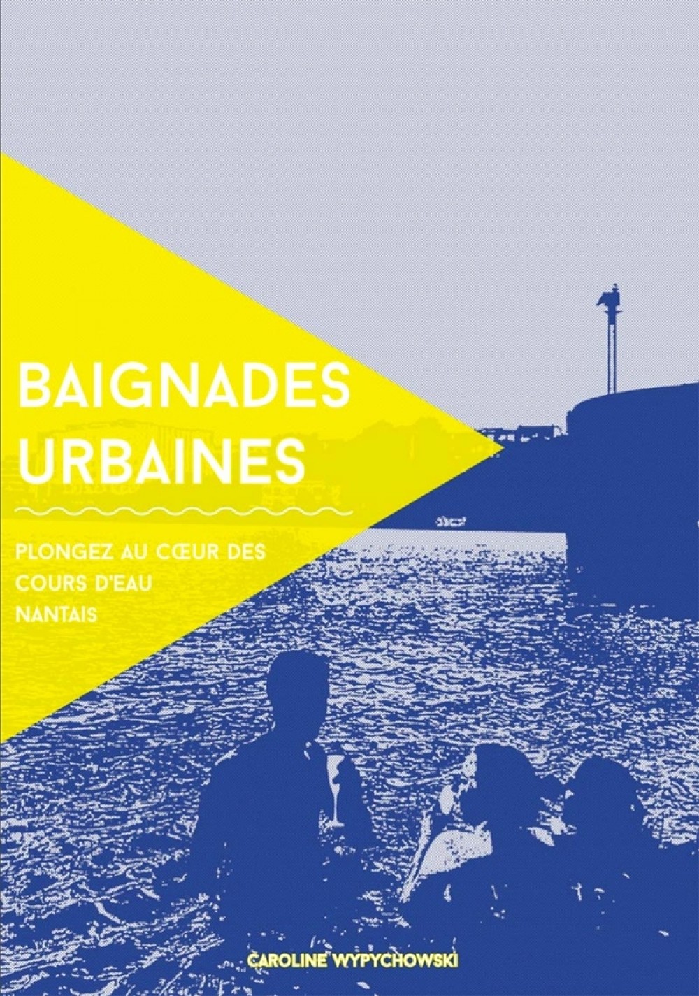 [Publication] Baignades Urbaines, Plongez au cœur des cours d'eau nantais