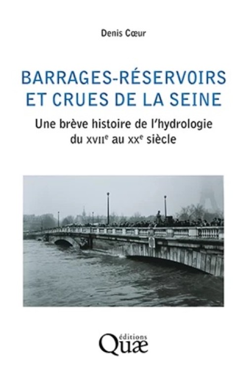 [Publication] Barrages-réservoirs et crues de la Seine - Une brève histoire de l’hydrologie du XVIIe au XXe siècle