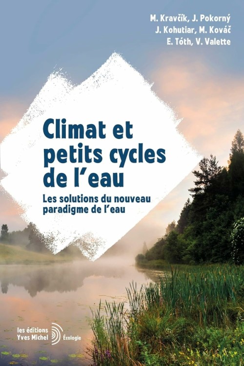 [Publication] Climat et petits cycles de l'eau: Les solutions du nouveau paradigme de l'eau
