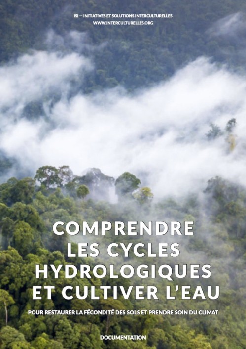 [Publication] Comprendre les cycles hydrologiques et cultiver l'eau : pour restaurer la fécondité des sols et prendre soin du climat