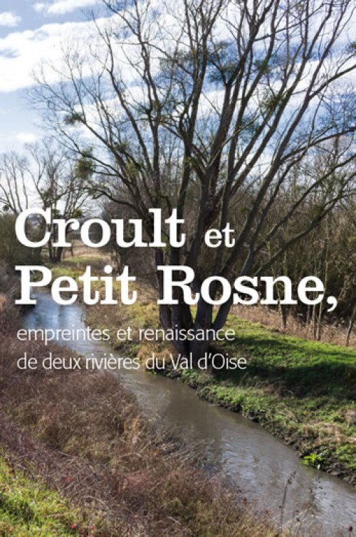 [Publication] Croult et Petit Rosne, empreintes et renaissance de deux rivières du Val d’Oise