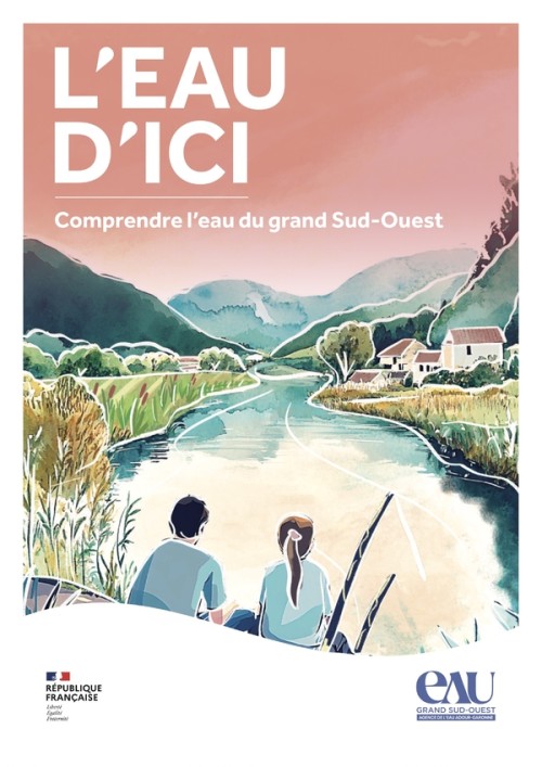 [Publication] L'Eau d'Ici - Pour tout savoir sur l'eau du grand Sud-Ouest