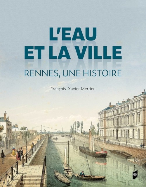 [Publication] L'eau et la ville : Rennes, une histoire
