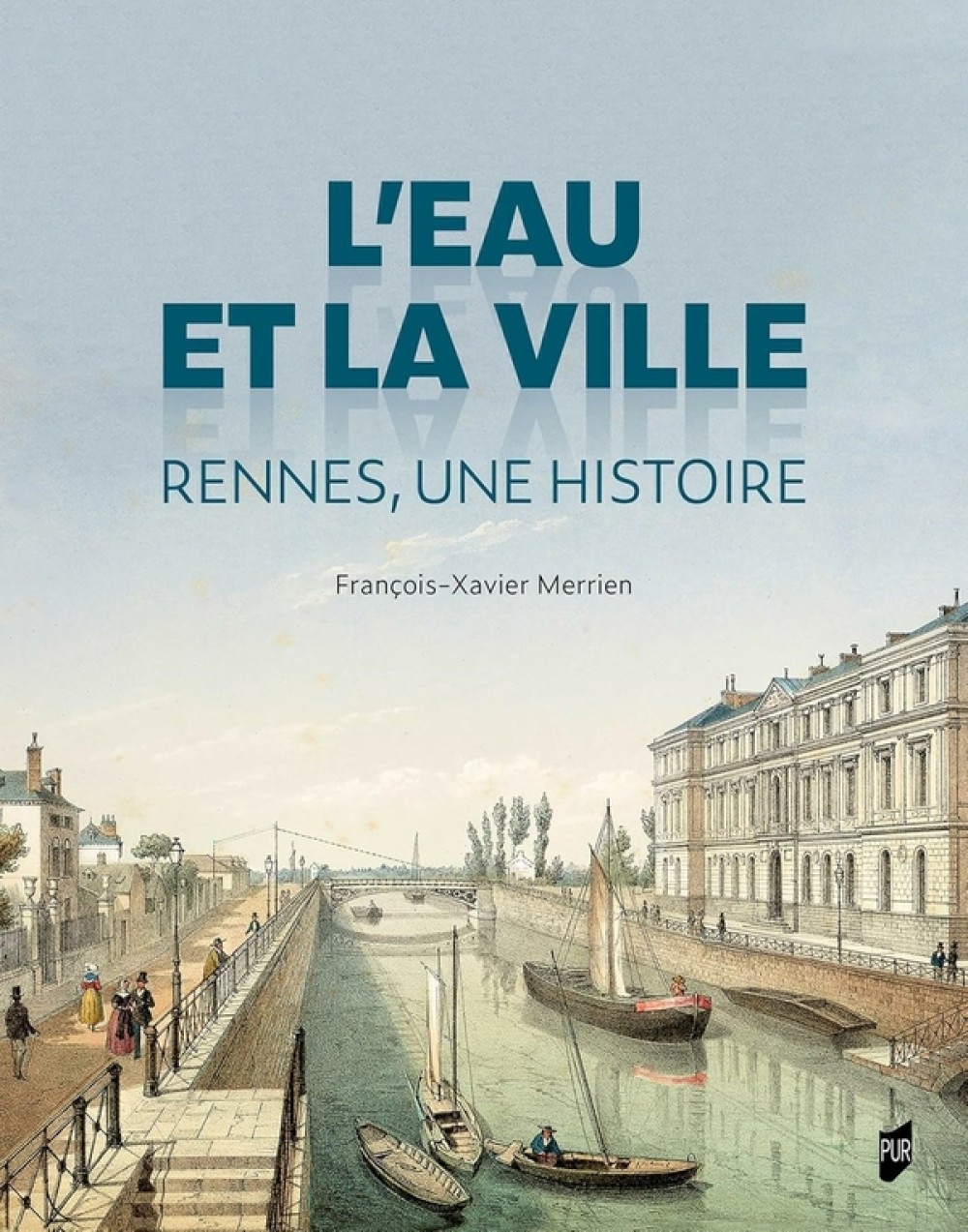 [Publication] L'eau et la ville : Rennes, une histoire