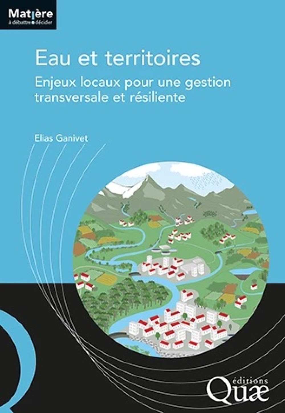 [Publication] Eau et territoires : Enjeux locaux pour une gestion transversale et résiliente