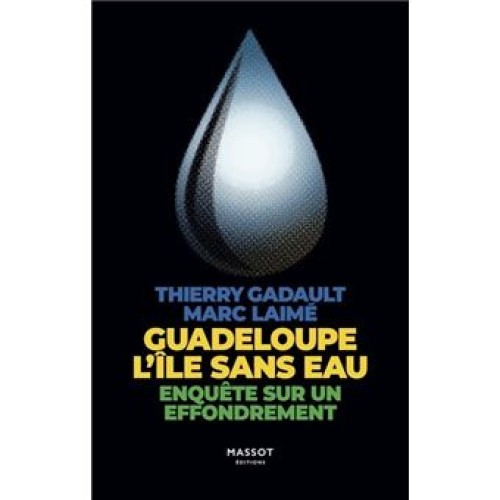 [Publication] Guadeloupe, l’île sans eau - Les eaux glacées du calcul égoïste