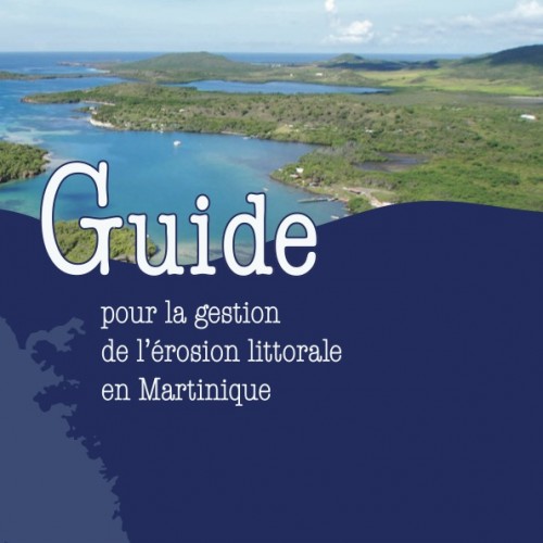 [Publication] Guide de gestion de l’érosion du littoral à la Martinique – Pôle-relais Zones Humides Tropicales