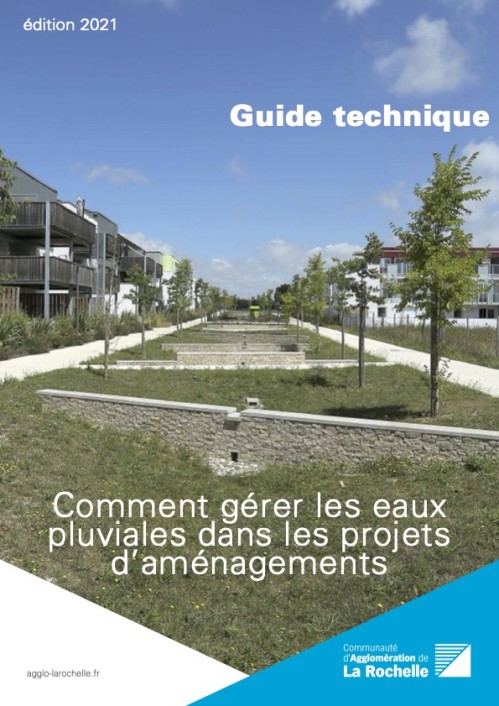 [Publication] Guide technique : Comment gérer les eaux pluviales dans les projets d'aménagements - Communauté d'Agglomération de La Rochelle