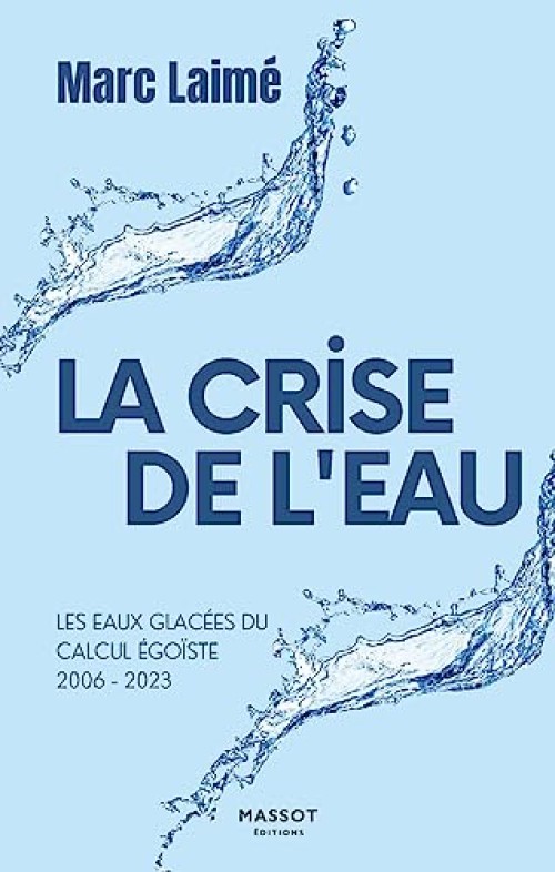 [Publication] La crise de l’eau, par Marc Laimé - Les eaux glacées du calcul égoïste