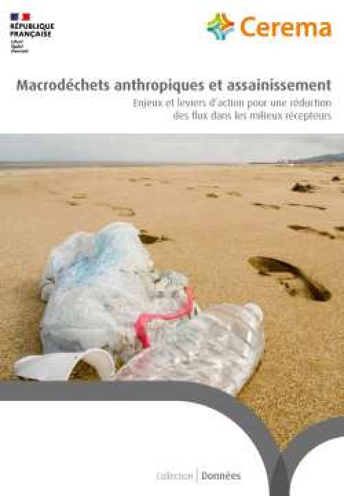 [Publication] Macrodéchets anthropiques et assainissement : Enjeux et leviers d’action pour une réduction des flux dans les milieux récepteurs - Cerema