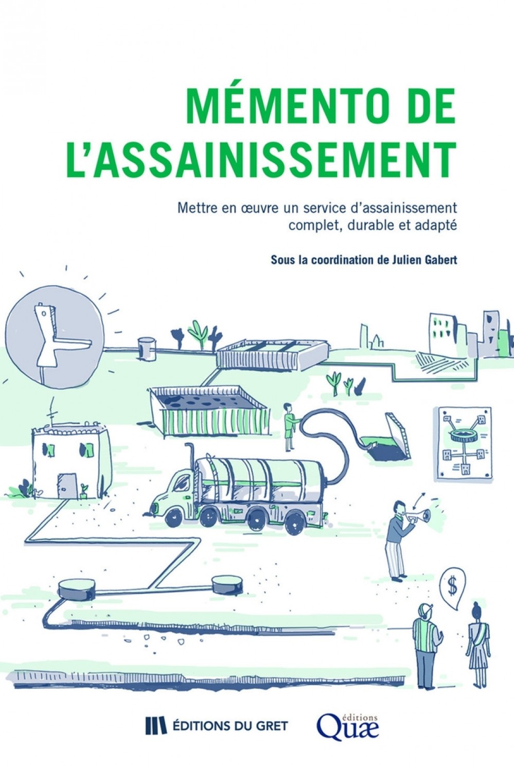 [Publication] Mémento de l'assainissement : Mettre en œuvre un service d'assainissement complet, durable et adapté - QUAE