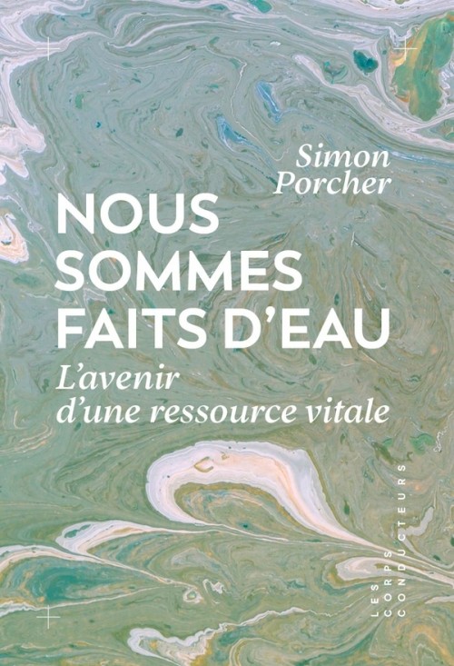 [Publication] Nous sommes faits d'eau - Essai de Simon Porcher