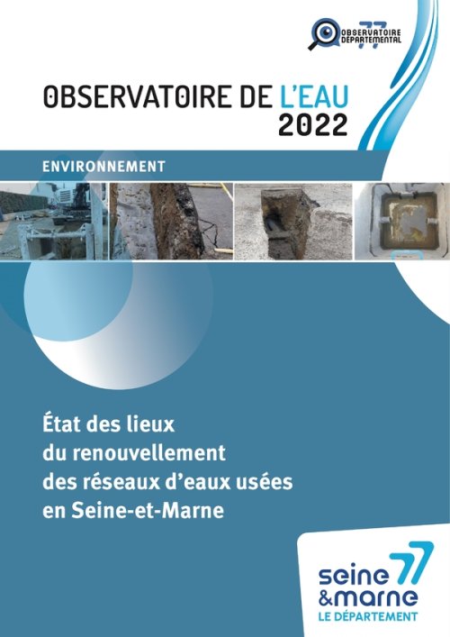 [Publiction] Observatoire de l'eau - Rapport 2022 - Etat des lieux du renouvellement des réseaux d’eaux usées en Seine-et-Marne