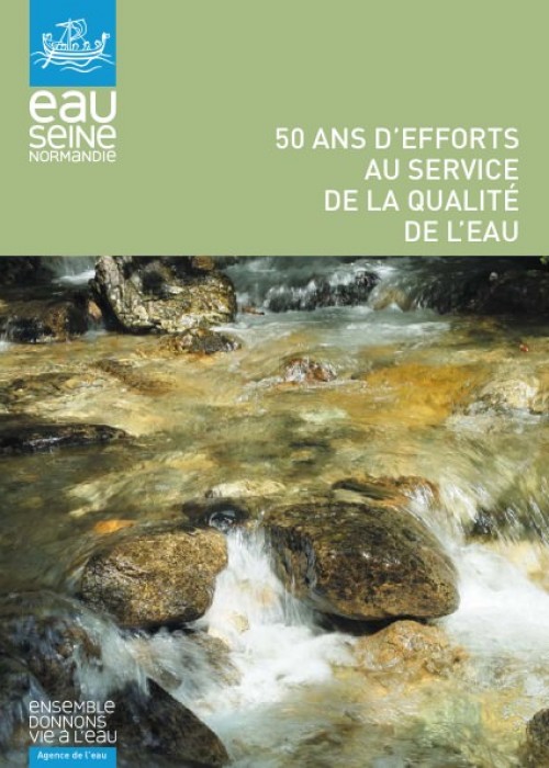 [Publication] 50 ans d'efforts au service de la qualité de l'eau - Agence de l'eau Seine-Normandie