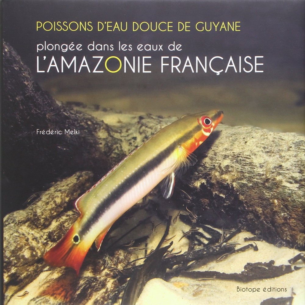 [Publication] Poissons d'eau douce de Guyane : plongée dans les eaux de l'Amazonie française