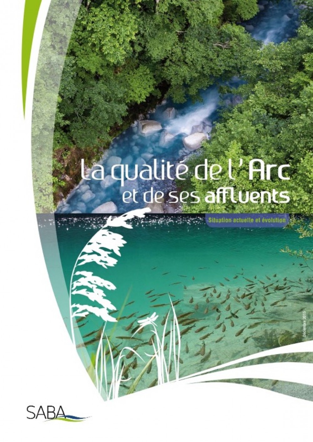 [Publication] La qualité de l’Arc et de ses affluents - Synthèse Grand Public - Syndicat Intercommunal d'Aménagement du Bassin de l'Arc