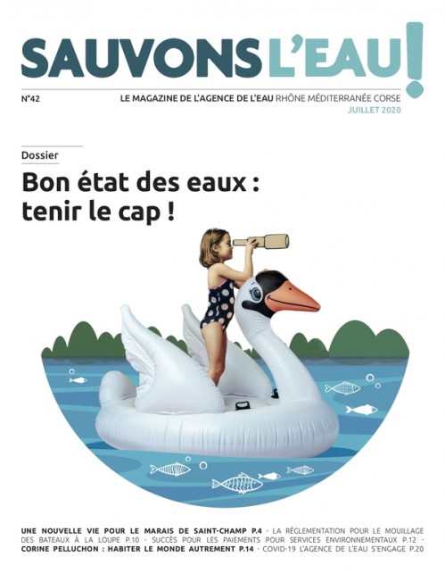 [Publication] Sauvons l'eau, le magazine de l'agence de l'eau Rhône Méditerranée Corse - Bon état des eaux : tenir le cap !