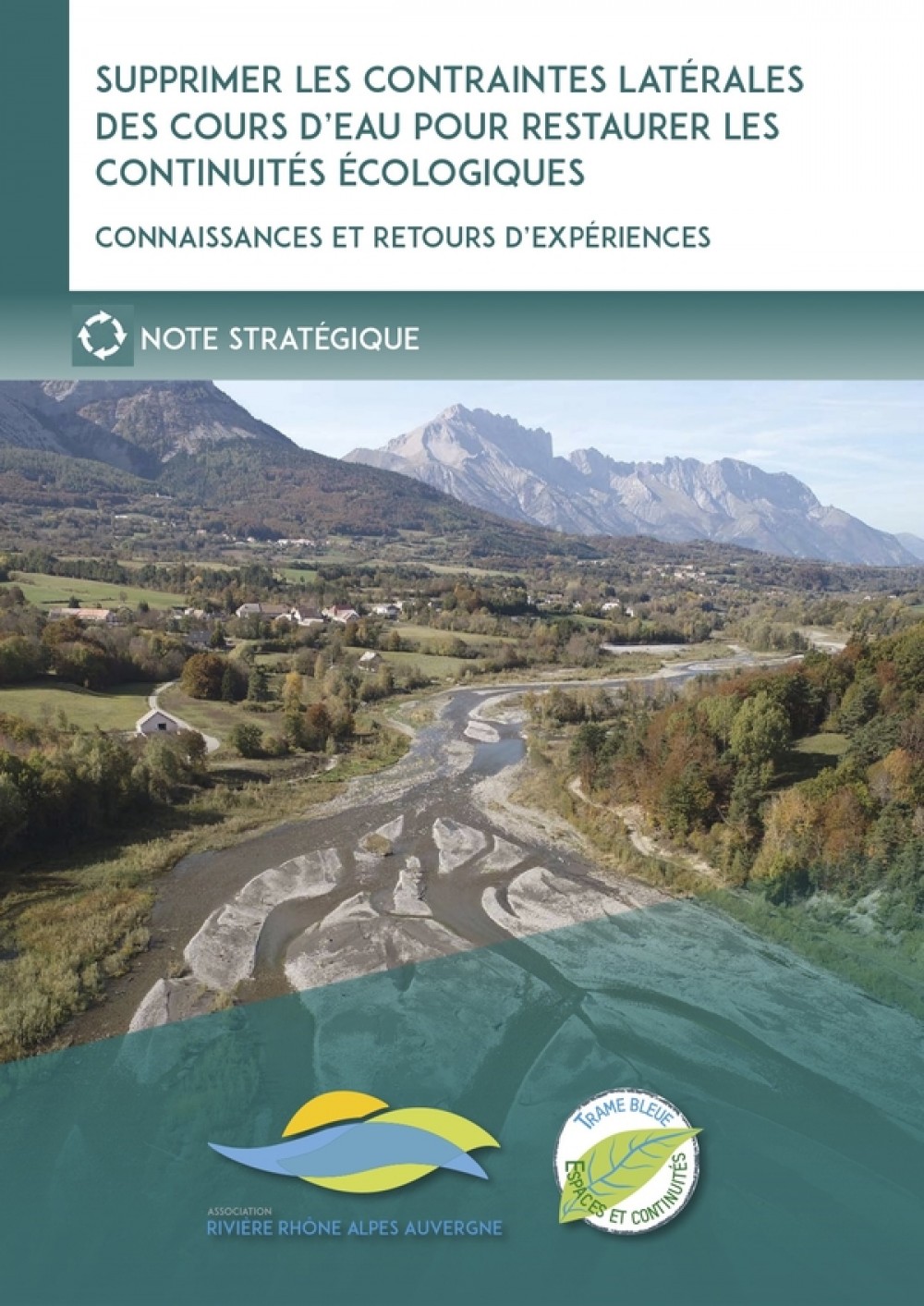 [Publication] Supprimer les contraintes latérales des cours d’eau pour restaurer les continuités écologiques – Connaissances et retours d’expériences - Association Rivière Rhône-Alpes Auvergne