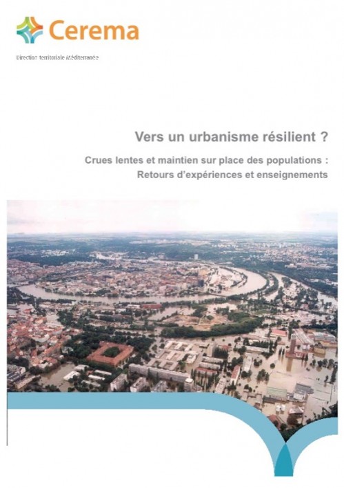 [Publication] Vers un urbanisme résilient ? Crues lentes et maintien sur place des populations : retours d’expériences et enseignements - Cerema