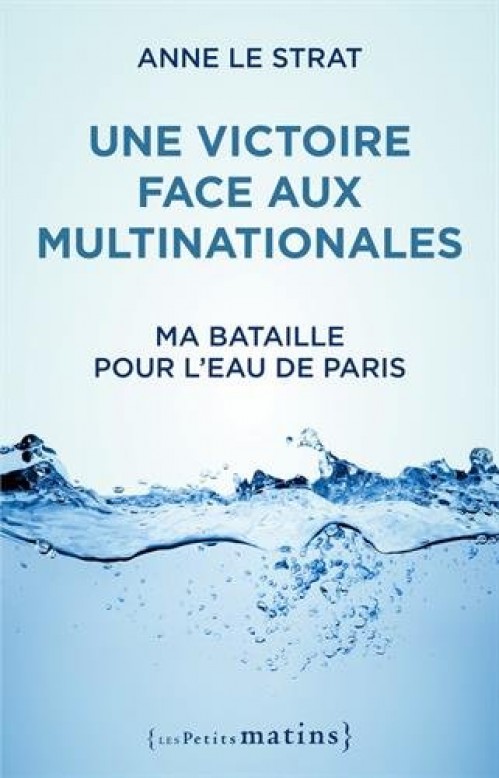 [Publication] Une victoire face aux multinationales : Ma bataille pour l'eau de Paris - Anne Le Strat